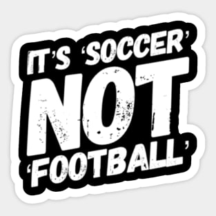 It's football not soccer! Sticker